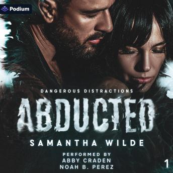 Abducted: Dangerous Distractions, Book 1