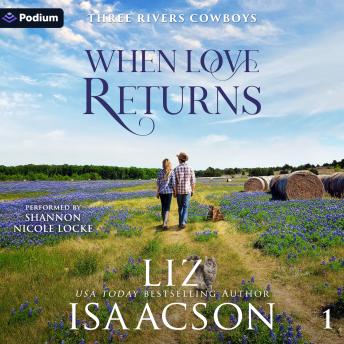 When Love Returns: Three Rivers Cowboys, Book 1