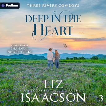Deep in the Heart: Three Rivers Cowboys, Book 3