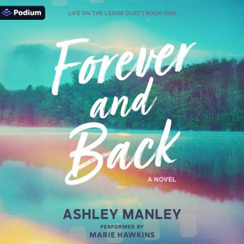 Forever and Back: Life on the Ledge Duet, Book 1