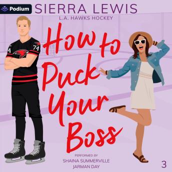 How to Puck Your Boss: L.A. Hawks Hockey, Book 3