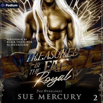 Treasured by the Fae Royal: Fae Overlords, Book 2