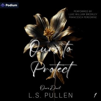 Ours to Protect: Ours Duet, Book 1