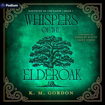 Whispers of the Elderoak: Daughter of the Earth, Book 1