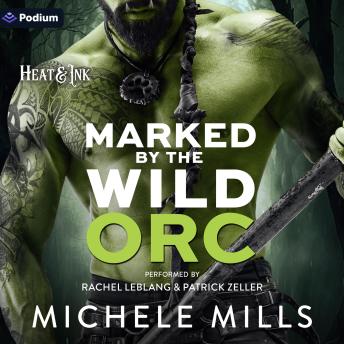 Marked by the Wild Orc: A Heat & Ink Standalone