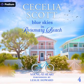 Blue Skies in Rosemary Beach: Young at Heart, Book 4