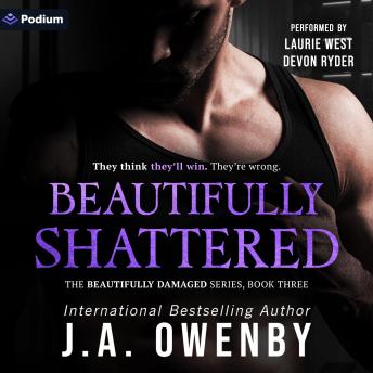 Beautifully Shattered: Beautifully Damaged Series, Book 3