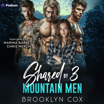 Shared by Three Mountain Men: A Mountain Men Why Choose Standalone