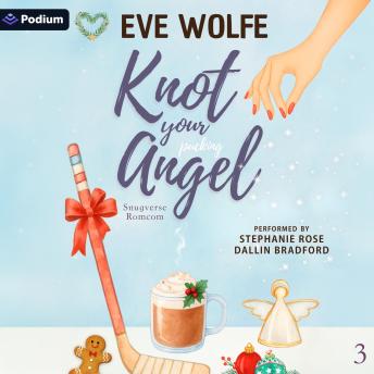 Knot Your Pucking Angel: Snugverse Romcom, Book 3