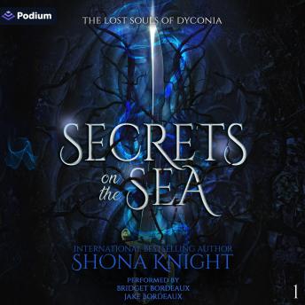 Secrets on the Sea: The Lost Souls of Dyconia, Book 1