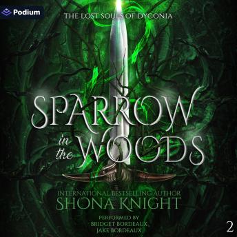 Sparrow in the Woods: The Lost Souls of Dyconia, Book 2