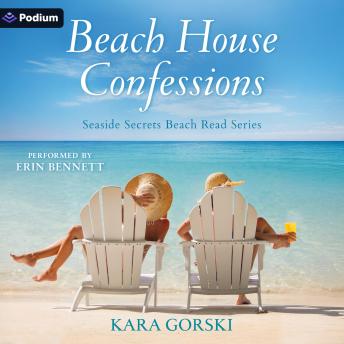 Beach House Confessions: A Seaside Secrets Beach Read Series Standalone