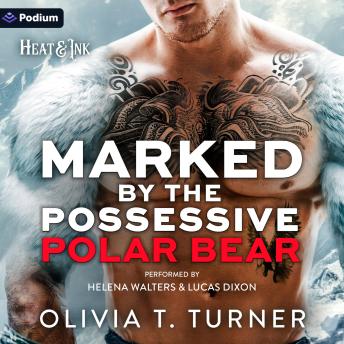 Marked by the Possessive Polar Bear: A Heat & Ink Standalone