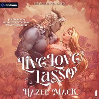 Live Love Lasso: Pine Gulch Ever After, Book 1