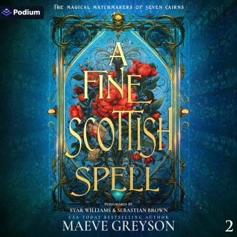 A Fine Scottish Spell: The Magical Matchmakers of Seven Cairns, Book 2