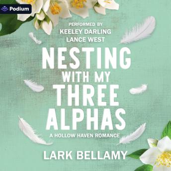 Nesting with My Three Alphas: A Hollow Haven Standalone