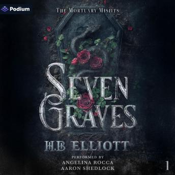 Seven Graves: The Mortuary Misfits, Book 1