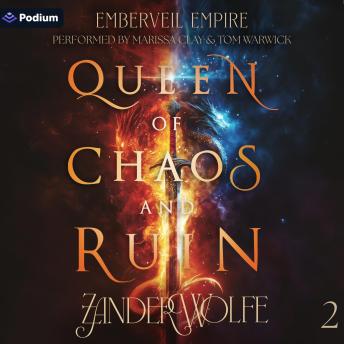Queen of Chaos and Ruin: Emberveil Empire, Book 2