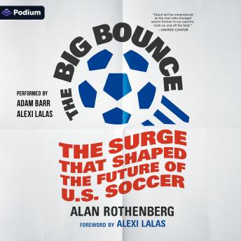 The Big Bounce: The Surge that Shaped the Future of U.S. Soccer