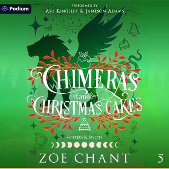 Chimeras and Christmas Cakes: Shifters and Sweets, Book 5