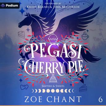 Pegasi and Cherry Pie: Shifters and Sweets, Book 6