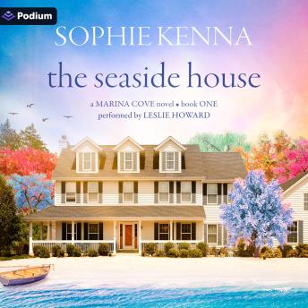 The Seaside House: Marina Cove, Book 1