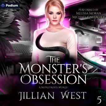 The Monster's Obsession: A Monstrous World, Book 5