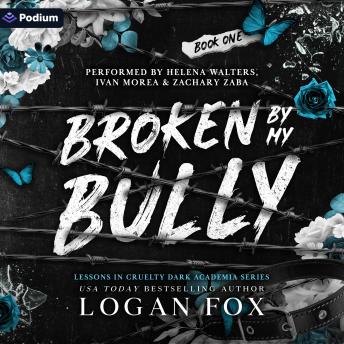 Broken by My Bully: Lessons in Cruelty Dark Academia Series, Book 1