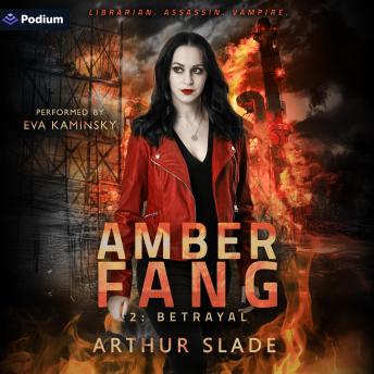 Amber Fang: Betrayal: Librarian. Assassin. Vampire., Book 2