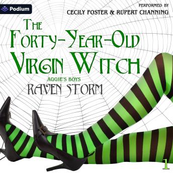 The Forty-Year-Old Virgin Witch: Aggie's Boys, Book 1