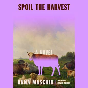 Spoil the Harvest: A Novel
