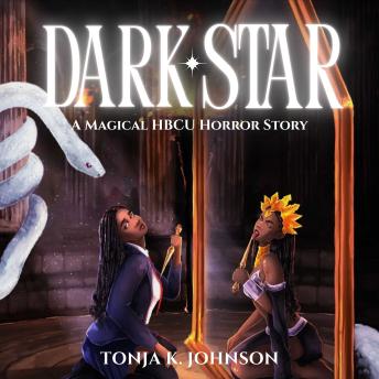 Dark Star: A Magical HBCU Horror Story in A Reverse Sundown