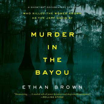 Murder in the Bayou: Who Killed the Women Known as the Jeff Davis 8?