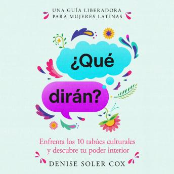 [Spanish] - ¿Qué dirán?/What Will They Say?: Enfrenta los 10 tabúes culturales y descubre tu poder interior