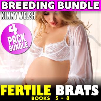 Fertile Brats : 4 Pack Bundle 2 Books 5 - 8 (Breeding Pregnancy Erotica Collection)