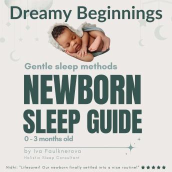 Dreamy Beginnings, Gentle Sleep Methods Newborn Sleep Guide, 0 - 3 Months Old: Gentle Sleep Methods