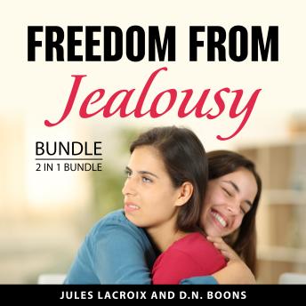 Freedom From Jealousy Bundle, 2 in 1 Bundle:: Jealousy and Attachment Theory and