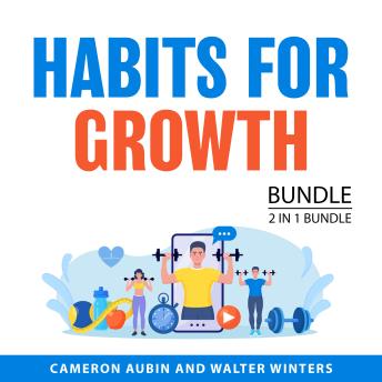 Habits for Growth Bundle, 2 in 1 Bundle: Self-Care Habits and Self-Discipline Habit