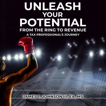 Unleash Your Potential: A Tax Professional's Journey From the Ring to Revenue