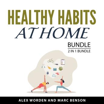 Healthy Habits at Home, 2 in 1 Bundle: Body into Balance and The Home Workout Plan