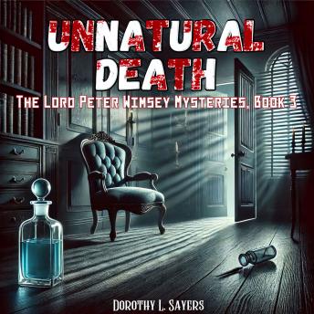 Unnatural Death: The Lord Peter Wimsey Mysteries, Book 3