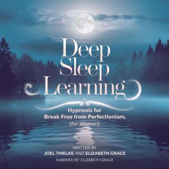 Deep Sleep Learning: Hypnosis To Break Free from Perfectionism (For Women): Hypnosis Meditation and Affirmations