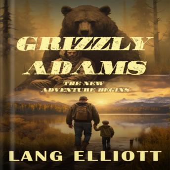 Grizzly Adams: The New Adventure Begins