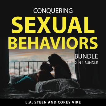 Conquering Sexual Behaviors Bundle, 2 in 1 Bundle: Sex Addiction Survival Guide and Treating Out of Control Sexual Behavior
