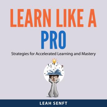 Listen Free to Learn Like a Pro: Strategies for Accelerated Learning ...