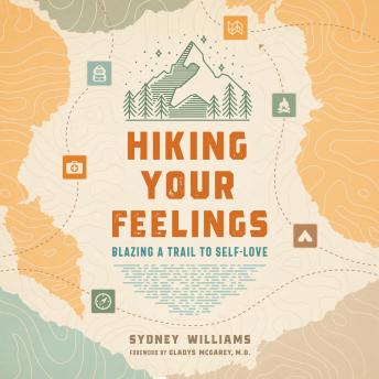 Hiking Your Feelings: Blazing a Trail to Self-Love