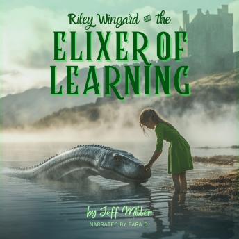 Riley Wingard and The Elixir of Learning: Book I in the Riley Wingard Series