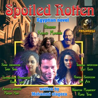 Spoiled Rotten: A social dramatic novel
