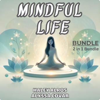 Mindful Life Bundle, 2 in 1 Bundle: The Mindfulness Meditations for Stress and The Mindfulness Toolbox