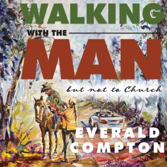 Walking with The Man: But not to Church